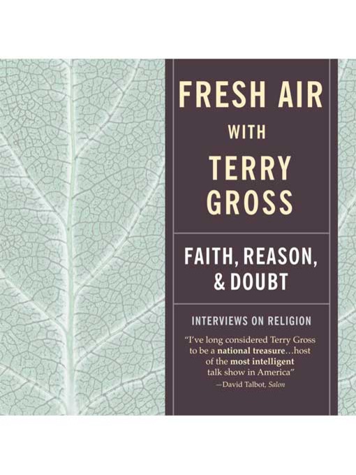 Title details for Fresh Air--Faith, Reason and Doubt by Terry Gross - Available